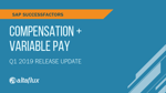 Q1 2019 Release Highlights: SuccessFactors Compensation & Variable Pay